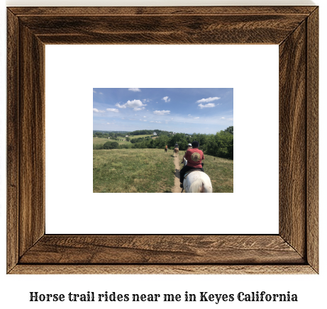 horse trail rides near me in Keyes, California